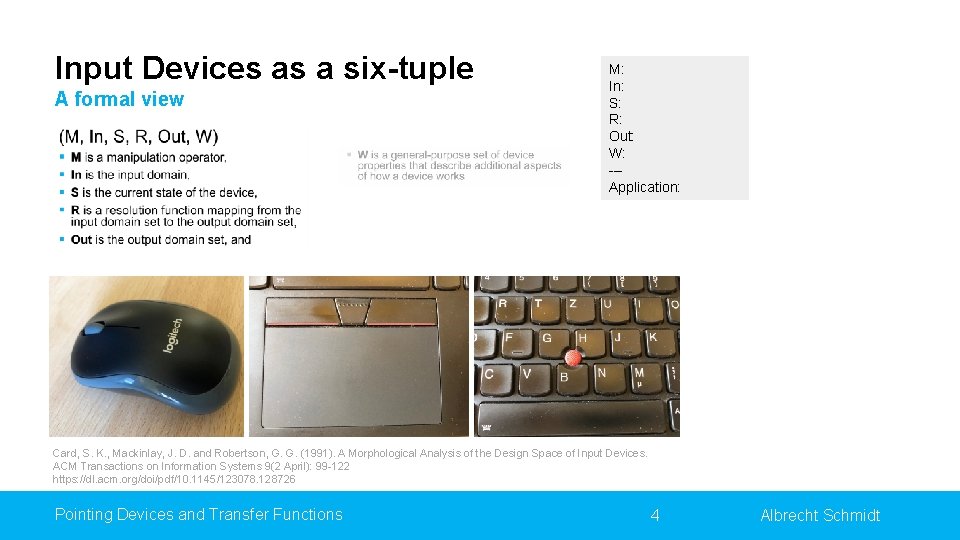 Input Devices as a six-tuple A formal view M: In: S: R: Out: W:
