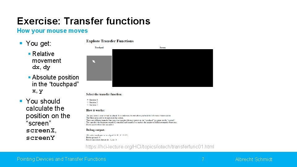 Exercise: Transfer functions How your mouse moves § You get: § Relative movement dx,