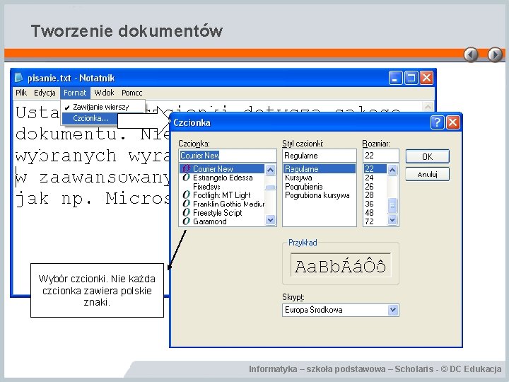Tworzenie dokumentów Wybór czcionki. Nie każda czcionka zawiera polskie znaki. Informatyka – szkoła podstawowa