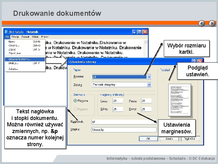 Drukowanie dokumentów Wybór rozmiaru kartki. Podgląd ustawień. Tekst nagłówka i stopki dokumentu. Można również