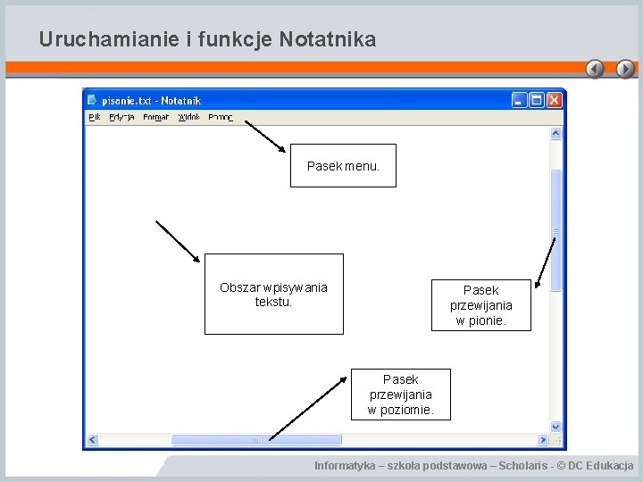 Uruchamianie i funkcje Notatnika Pasek menu. Obszar wpisywania tekstu. Pasek przewijania w pionie. Pasek