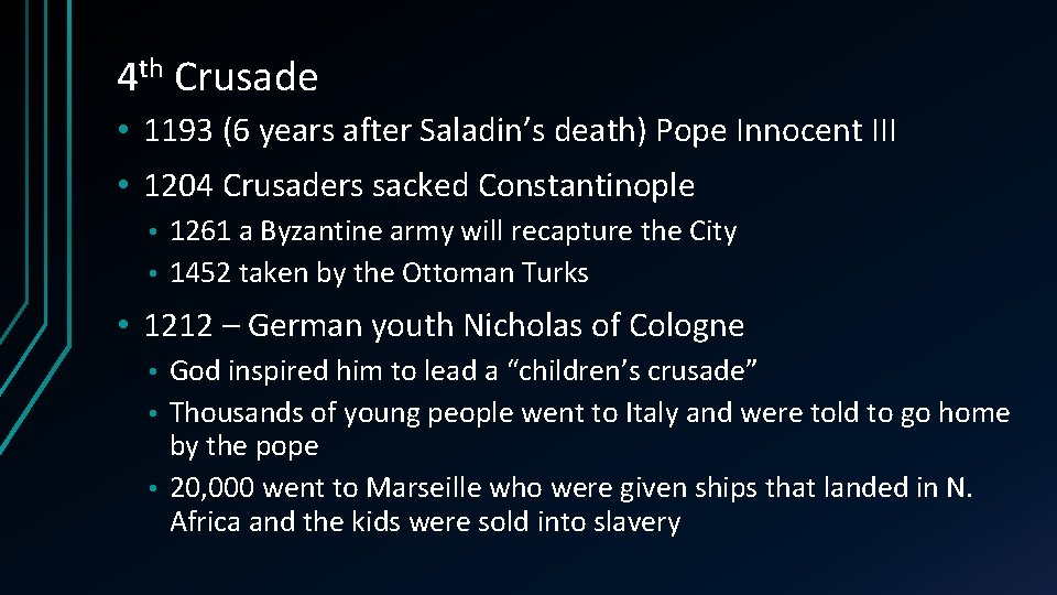 4 th Crusade • 1193 (6 years after Saladin’s death) Pope Innocent III •
