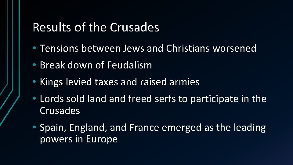 Results of the Crusades • Tensions between Jews and Christians worsened • Break down