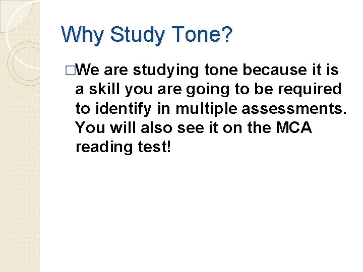 Why Study Tone? �We are studying tone because it is a skill you are