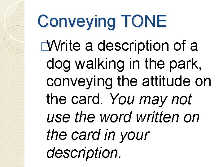 Conveying TONE �Write a description of a dog walking in the park, conveying the