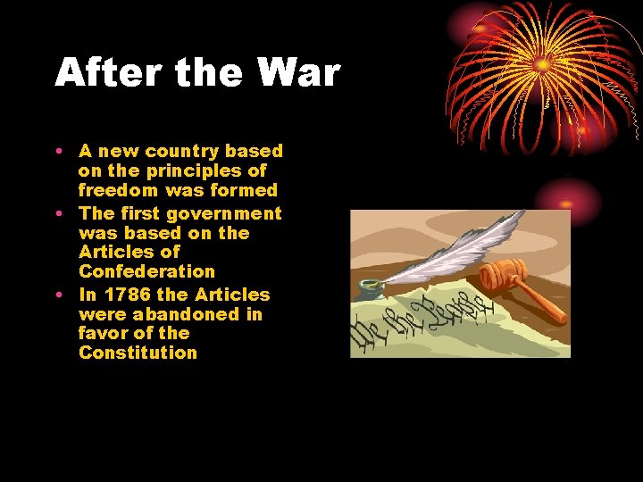After the War • A new country based on the principles of freedom was