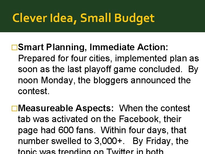 Clever Idea, Small Budget �Smart Planning, Immediate Action: Prepared for four cities, implemented plan