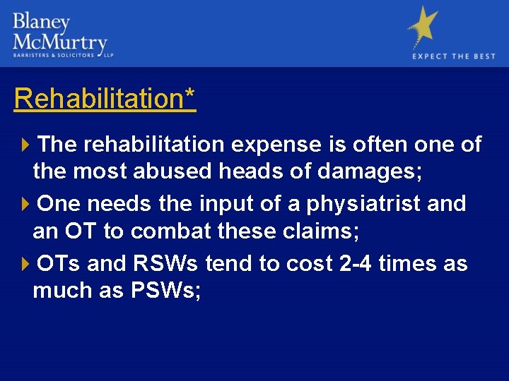 Rehabilitation* 4 The rehabilitation expense is often one of the most abused heads of