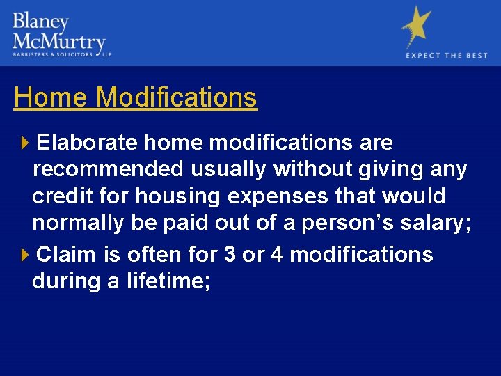 Home Modifications 4 Elaborate home modifications are recommended usually without giving any credit for