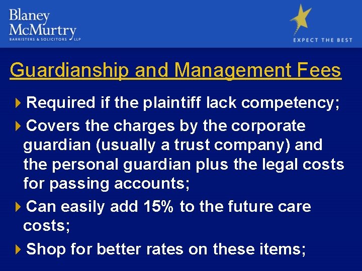 Guardianship and Management Fees 4 Required if the plaintiff lack competency; 4 Covers the