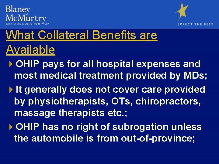 What Collateral Benefits are Available 4 OHIP pays for all hospital expenses and most