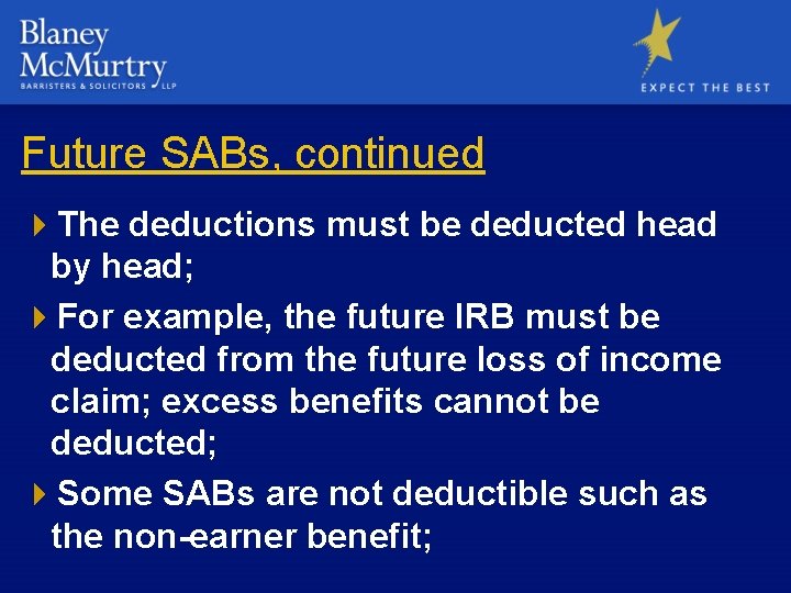 Future SABs, continued 4 The deductions must be deducted head by head; 4 For