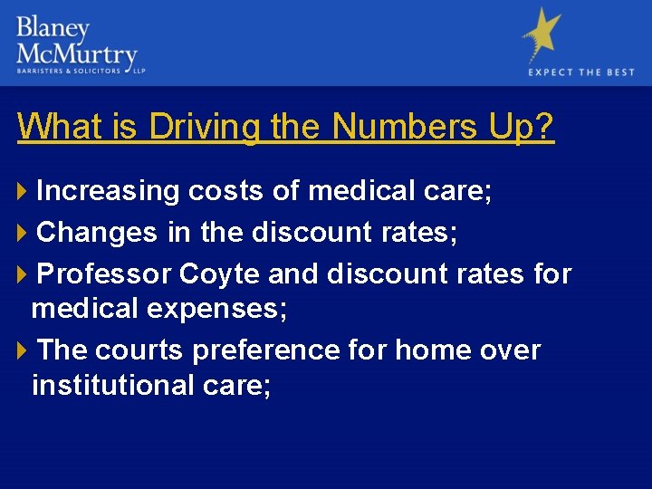 What is Driving the Numbers Up? 4 Increasing costs of medical care; 4 Changes