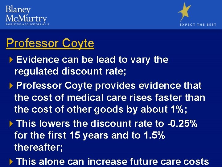 Professor Coyte 4 Evidence can be lead to vary the regulated discount rate; 4