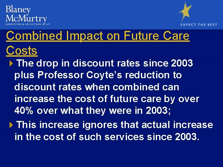 Combined Impact on Future Care Costs 4 The drop in discount rates since 2003