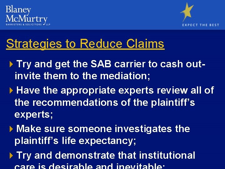 Strategies to Reduce Claims 4 Try and get the SAB carrier to cash outinvite