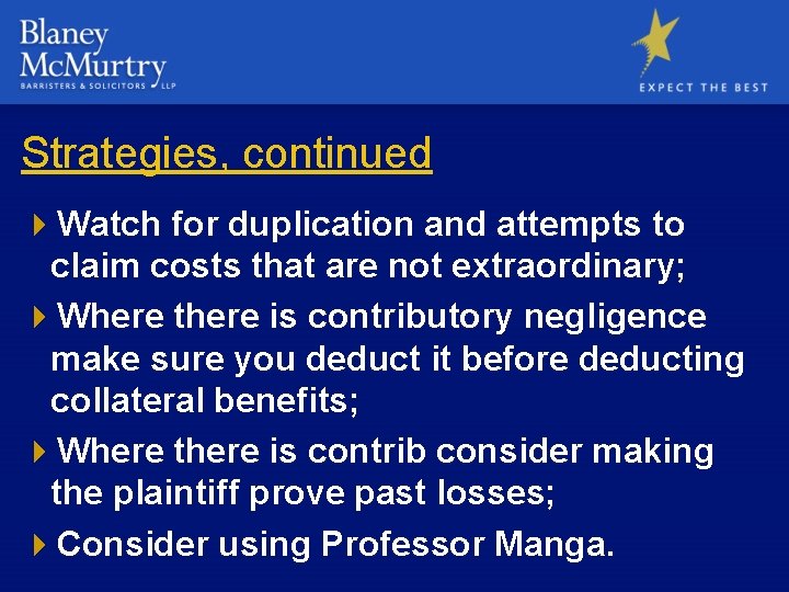 Strategies, continued 4 Watch for duplication and attempts to claim costs that are not