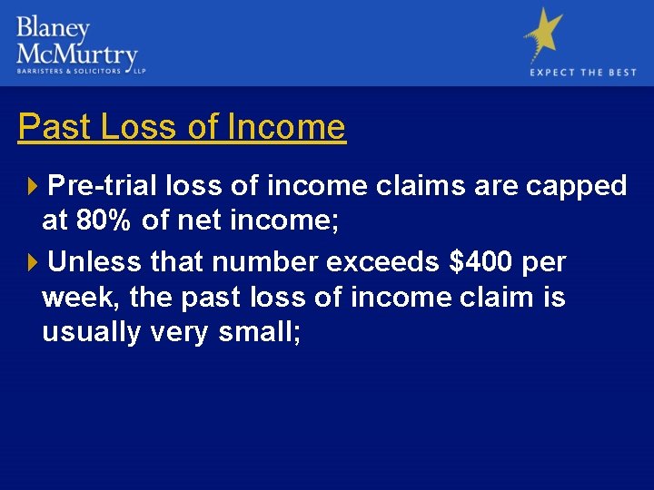 Past Loss of Income 4 Pre-trial loss of income claims are capped at 80%