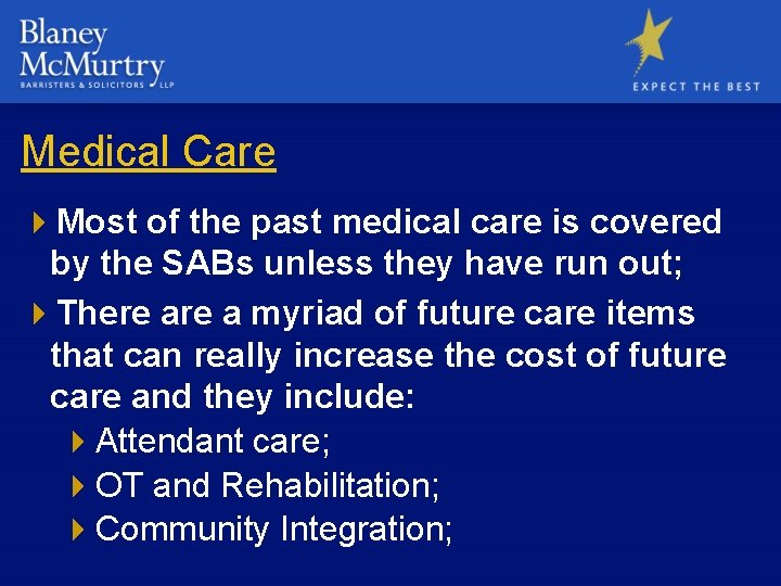 Medical Care 4 Most of the past medical care is covered by the SABs