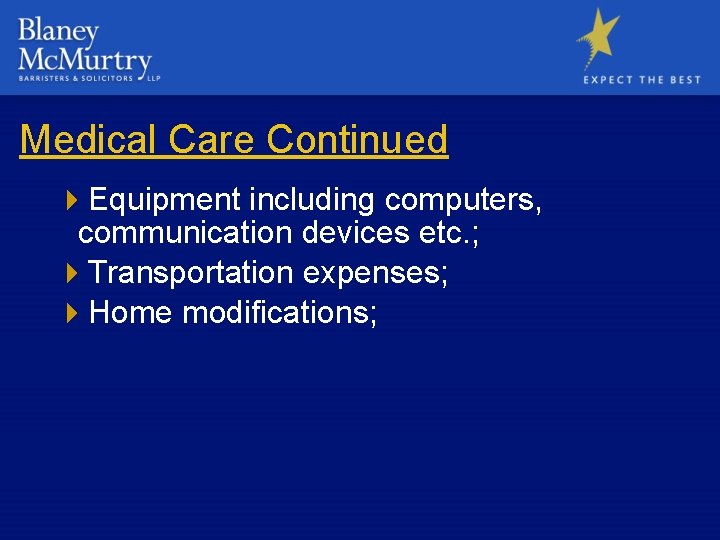 Medical Care Continued 4 Equipment including computers, communication devices etc. ; 4 Transportation expenses;