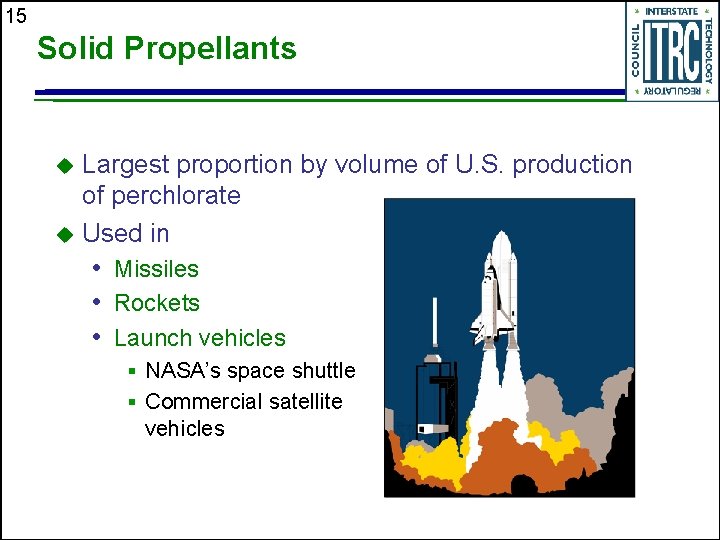 15 Solid Propellants Largest proportion by volume of U. S. production of perchlorate u