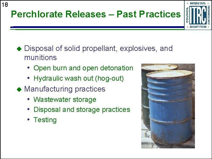 18 Perchlorate Releases – Past Practices u Disposal of solid propellant, explosives, and munitions