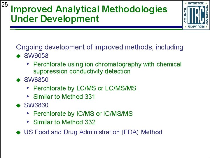 25 Improved Analytical Methodologies Under Development Ongoing development of improved methods, including u u