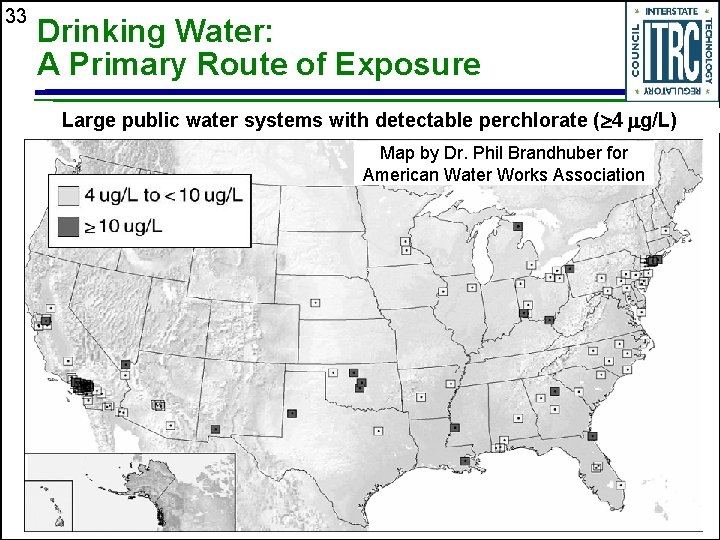 33 Drinking Water: A Primary Route of Exposure Large public water systems with detectable