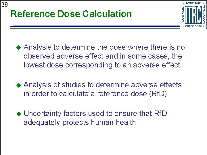 39 Reference Dose Calculation u Analysis to determine the dose where there is no