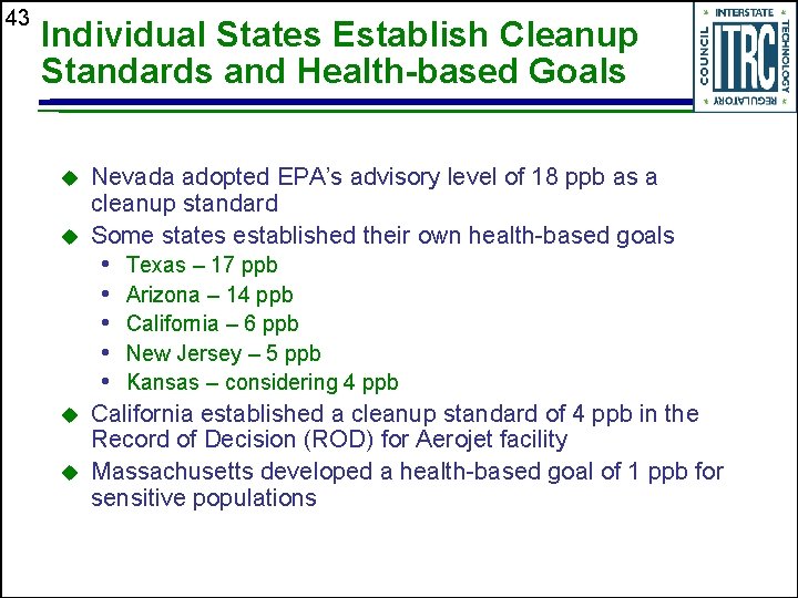 43 Individual States Establish Cleanup Standards and Health-based Goals u u Nevada adopted EPA’s