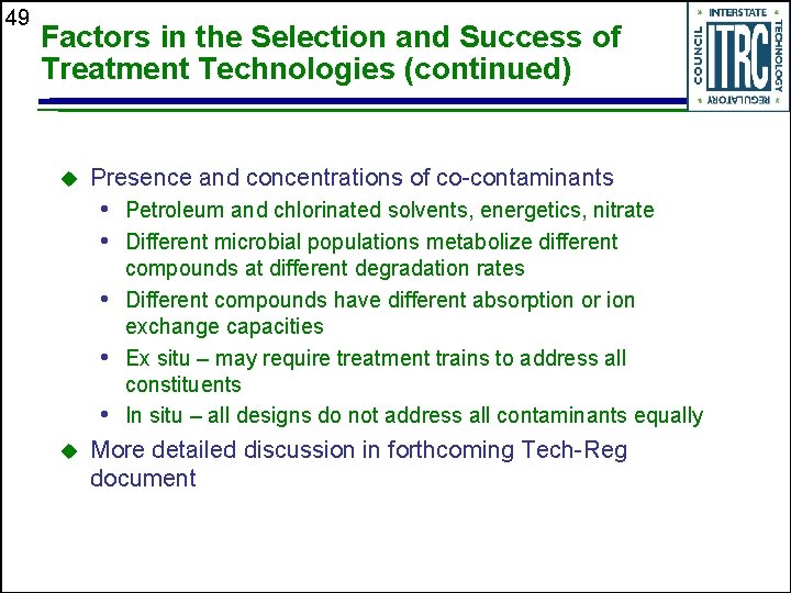 49 Factors in the Selection and Success of Treatment Technologies (continued) u Presence and