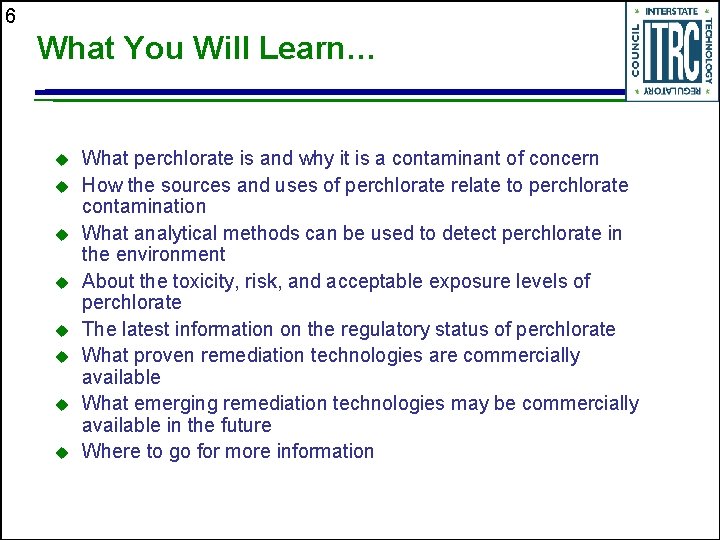 6 What You Will Learn… u u u u What perchlorate is and why