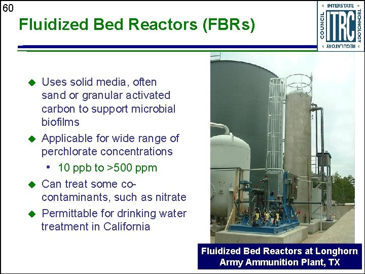 60 Fluidized Bed Reactors (FBRs) u u Uses solid media, often sand or granular