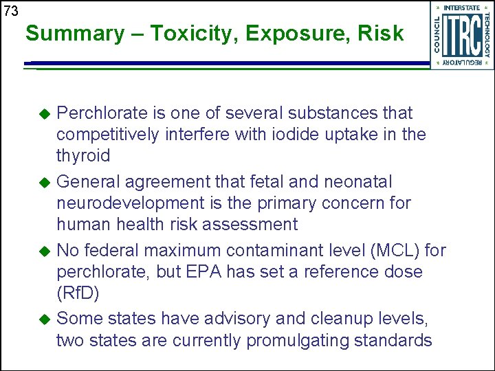 73 Summary – Toxicity, Exposure, Risk Perchlorate is one of several substances that competitively