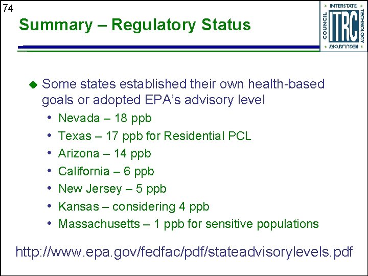74 Summary – Regulatory Status u Some states established their own health-based goals or