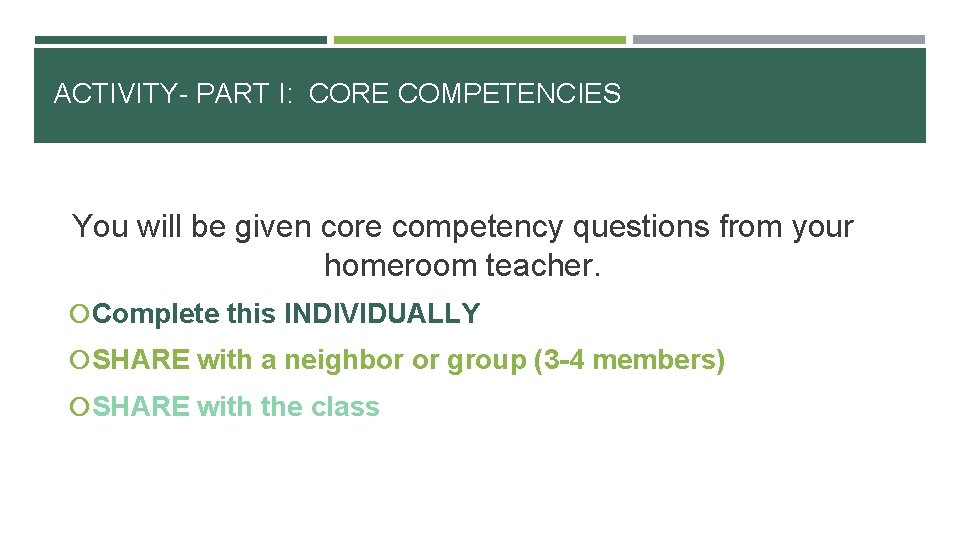 ACTIVITY- PART I: CORE COMPETENCIES You will be given core competency questions from your