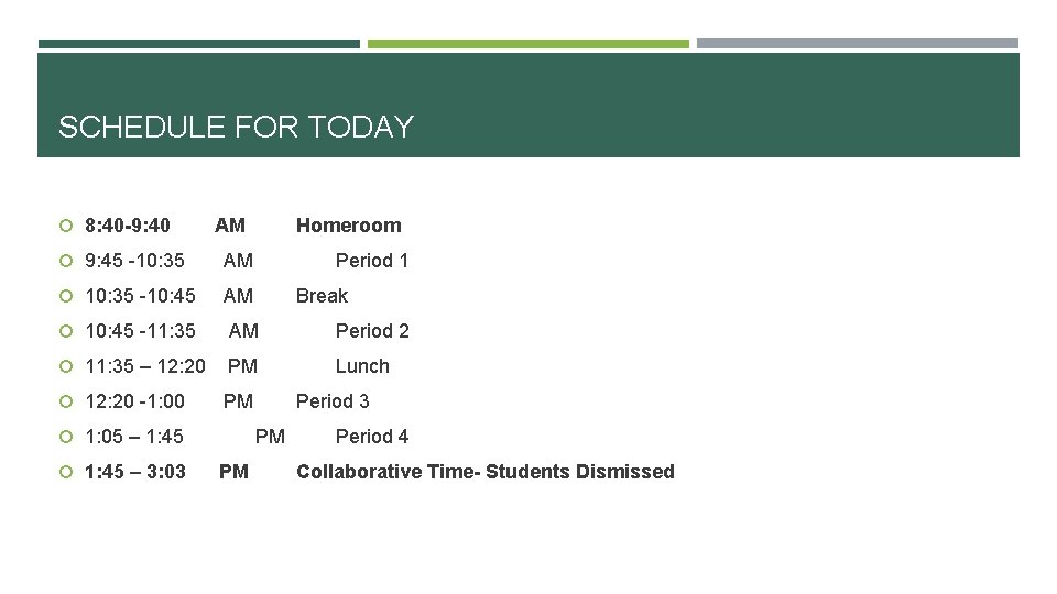 SCHEDULE FOR TODAY 8: 40 -9: 40 AM Homeroom 9: 45 -10: 35 AM