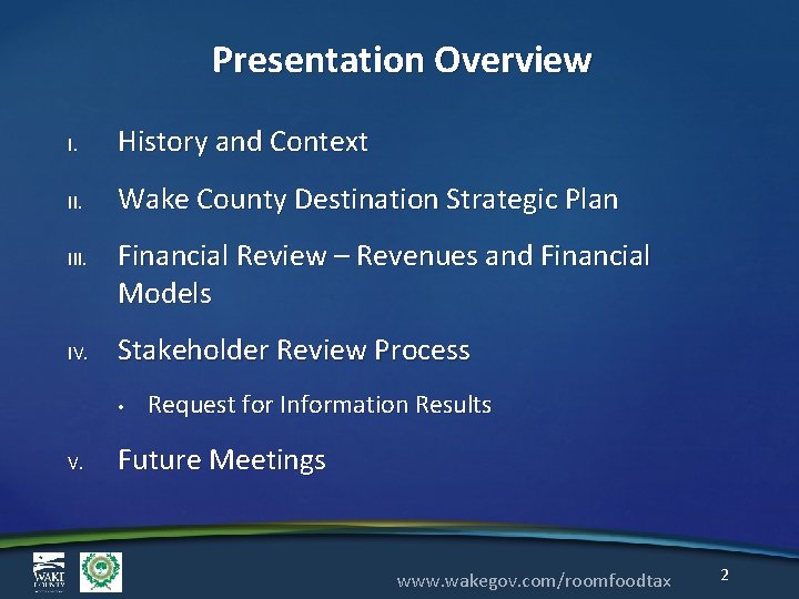 Presentation Overview I. History and Context II. Wake County Destination Strategic Plan III. IV.