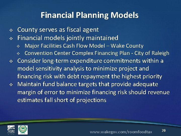 Financial Planning Models v v County serves as fiscal agent Financial models jointly maintained