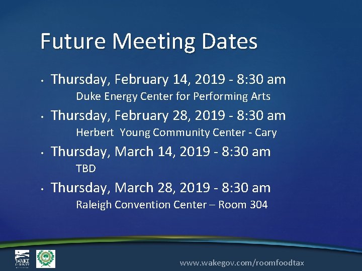 Future Meeting Dates • Thursday, February 14, 2019 - 8: 30 am Duke Energy