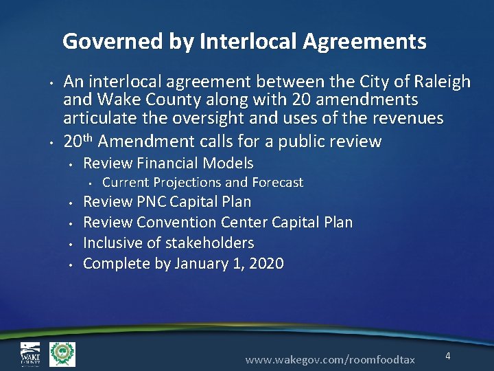 Governed by Interlocal Agreements • • An interlocal agreement between the City of Raleigh