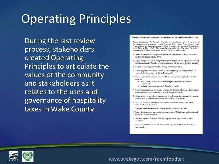 Operating Principles During the last review process, stakeholders created Operating Principles to articulate the