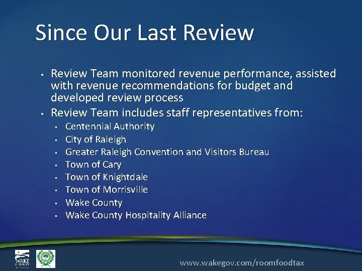 Since Our Last Review • • Review Team monitored revenue performance, assisted with revenue