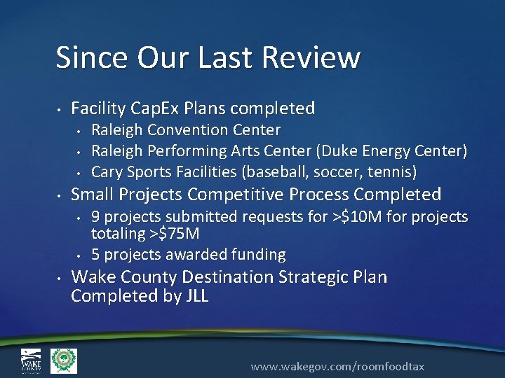 Since Our Last Review • Facility Cap. Ex Plans completed • • Small Projects