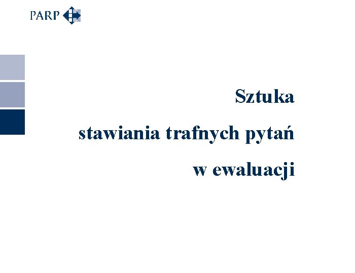 Sztuka stawiania trafnych pytań w ewaluacji 