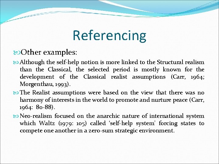 Referencing Other examples: Although the self-help notion is more linked to the Structural realism