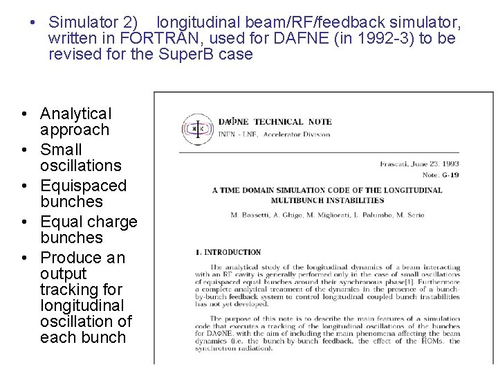  • Simulator 2) longitudinal beam/RF/feedback simulator, written in FORTRAN, used for DAFNE (in