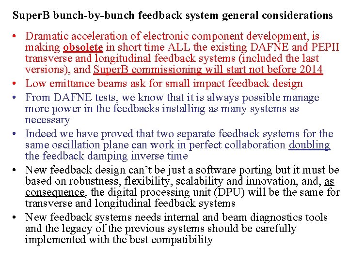 Super. B bunch-by-bunch feedback system general considerations • Dramatic acceleration of electronic component development,