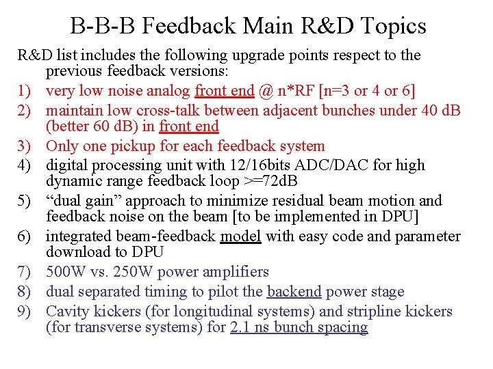 B-B-B Feedback Main R&D Topics R&D list includes the following upgrade points respect to