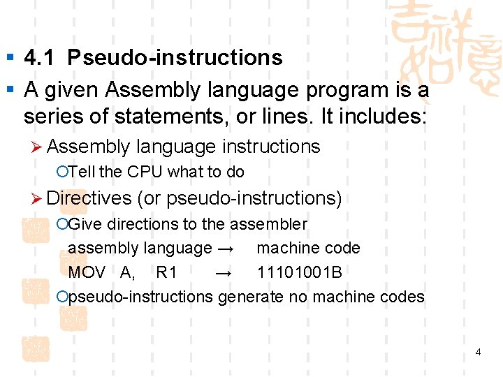 § 4. 1 Pseudo-instructions § A given Assembly language program is a series of